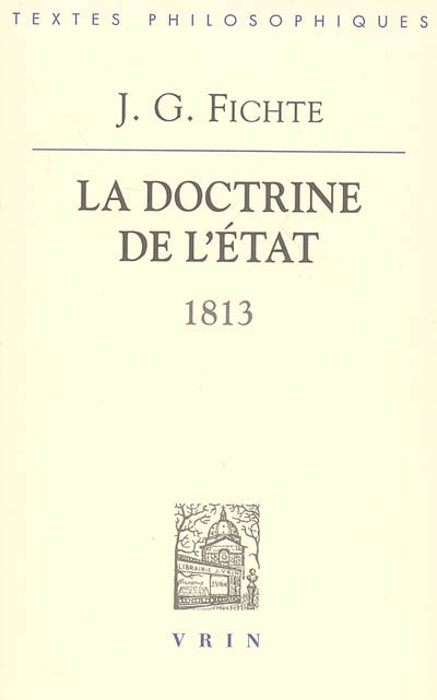 La doctrine de l'Etat : 1813 : leçons sur des contenus variés de philosophie appliquée