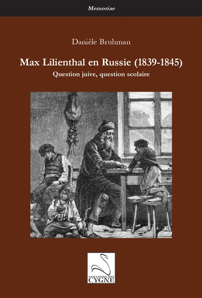 Max Lilienthal en Russie (1839-1845) : question juive, question scolaire