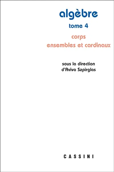 Algèbre. Vol. 4. Corps, ensembles et cardinaux