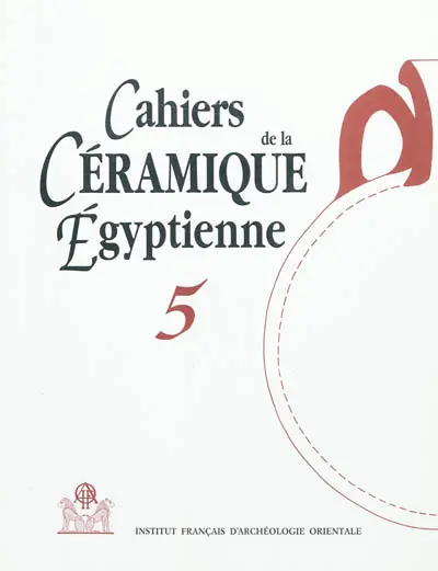 Cahiers de la céramique égyptienne, n° 5