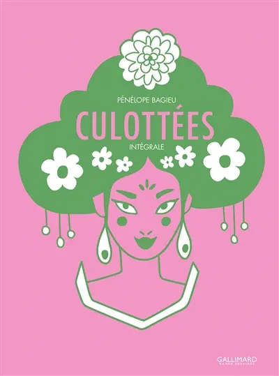 Culottées : des femmes qui ne font que ce qu'elles veulent : intégrale