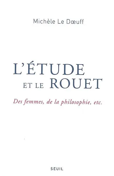 L'étude et le rouet : des femmes, de la philosophie, etc