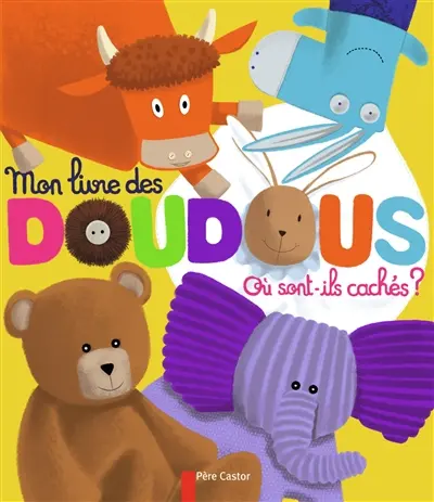 Mon livre des doudous : où sont-ils cachés ?