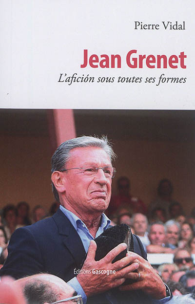 Jean Grenet : l'aficion sous toutes ses formes