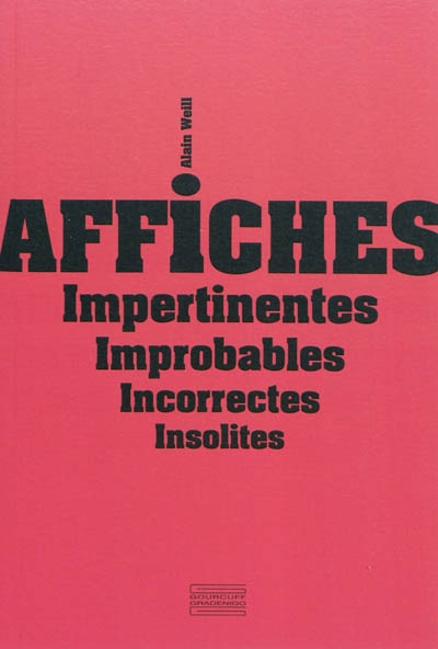 Affiches impertinentes, improbables, incorrectes, insolites