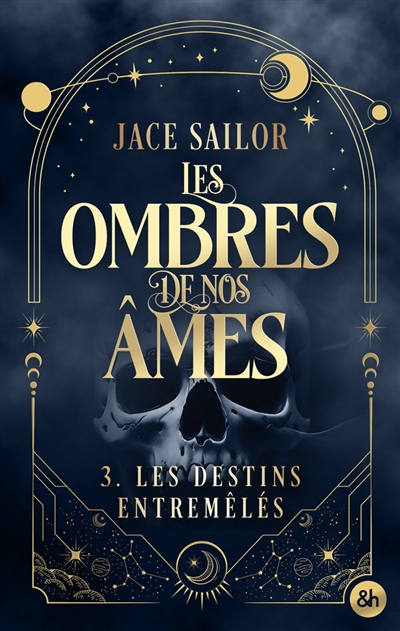 Les ombres de nos âmes, tome 3 : Les destins entremêlés