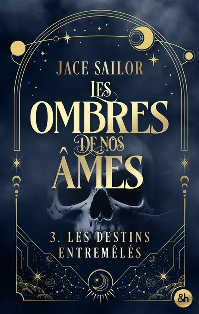Les ombres de nos âmes. Vol. 3. Les destins entremêlés