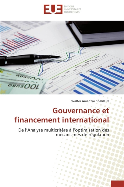 Gouvernance et financement international : De l'Analyse multicritère à l'optimisation des mécanismes de régulation