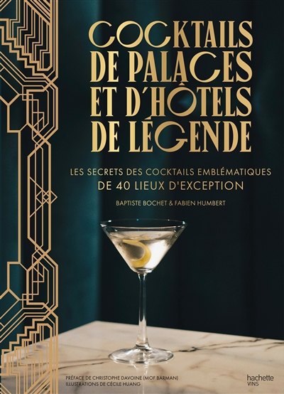 Cocktails de palaces et d'hôtels de légende : les secrets des cocktails emblématiques de 40 lieux d'exception