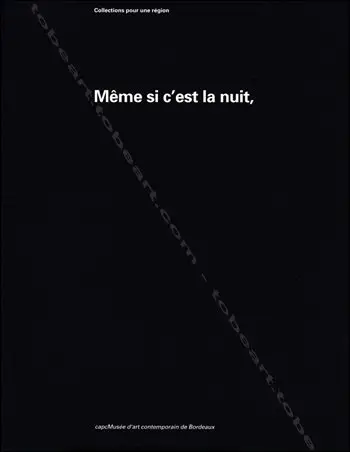 Même si c'est la nuit : Absalon, Richard Baquié, Bernd et Hilla Becher... : exposition, CAPC Musée d'art contemporain de Bordeaux, du 17 juin au 6 novembre 1994