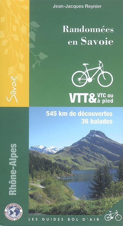 Randonnées en Savoie : 545 km de découvertes, 36 balades