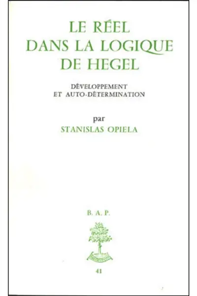 Le Réel dans la logique de Hegel : développement et auto-détermination
