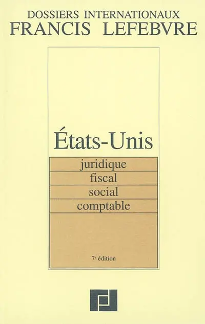 Etats-Unis : juridique, fiscal, social, comptable