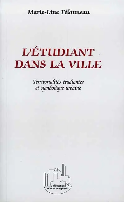 L'étudiant dans la ville : territorialités étudiantes et symbolique urbaine