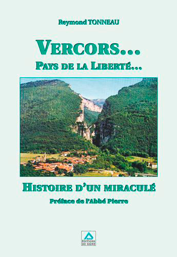 Vercors pays de la liberté : histoire d'un miraculé - Reymond Tonneau  - Librairie Mollat Bordeaux
