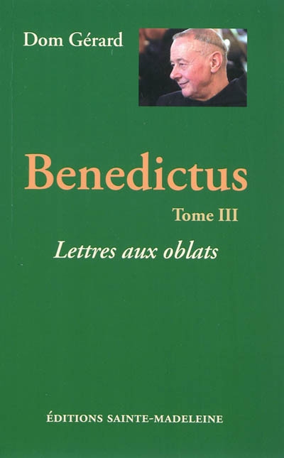 Benedictus. Vol. 3. Lettres aux oblats