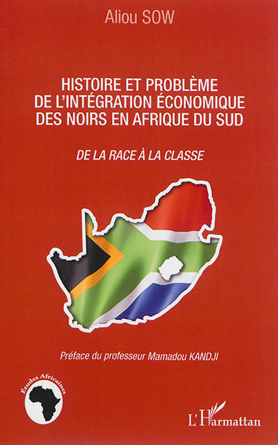 Histoire et problème de l'intégration économique des Noirs en Afrique du Sud : de la race à la classe