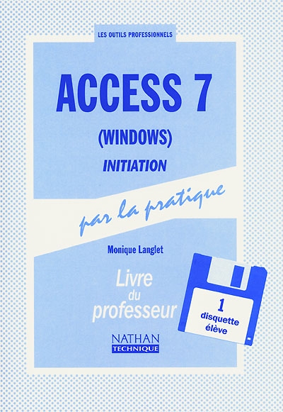 Access 7, Windows : initiation par la pratique : livre du professeur