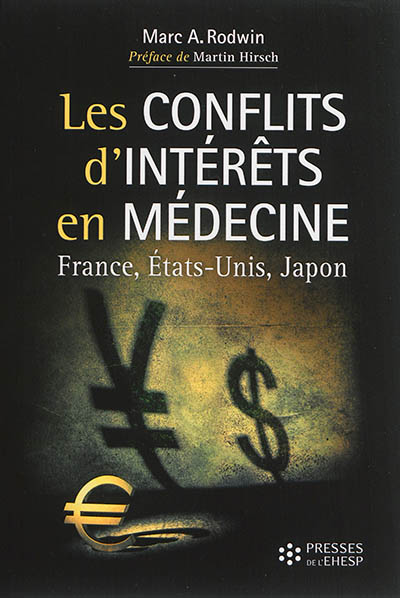 Les conflits d'intérêts en médecine : quel avenir pour la santé ? : France, Etats-Unis et Japon