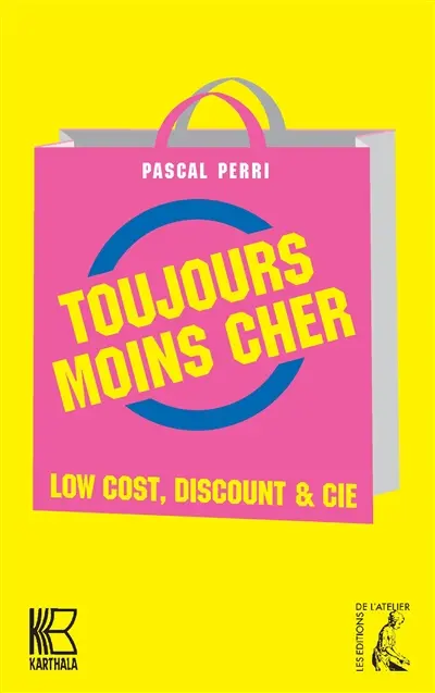 Toujours moins cher : low cost, discount et cie : essai