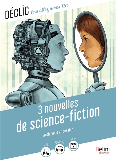 3 nouvelles de science-fiction : anthologie et dossier