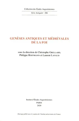 Genèses antiques et médiévales de la foi