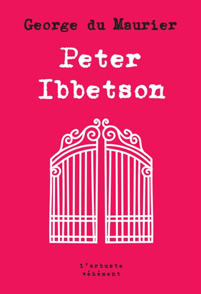 Peter Ibbetson : avec une introduction de sa cousine Lady **** (Madge Plunkett)