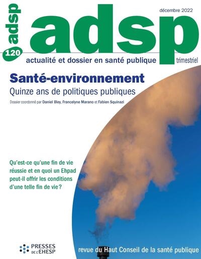 ADSP, actualité et dossier en santé publique, n° 120. Santé-environnement : quinze ans de politiques publiques