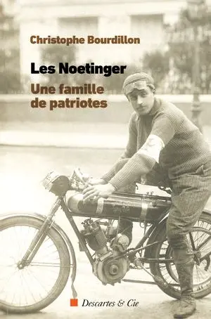 Les Noetinger : une famille de patriotes
