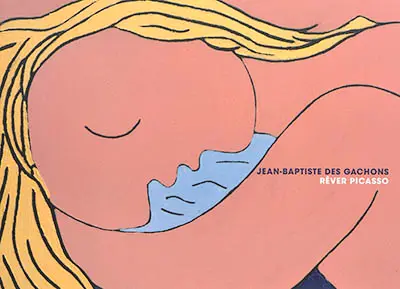 Jean-Baptiste des Gachons : rêver Picasso : exposition du 13 octobre 2019 au 27 janvier 2020, Musée d'art moderne de Collioure