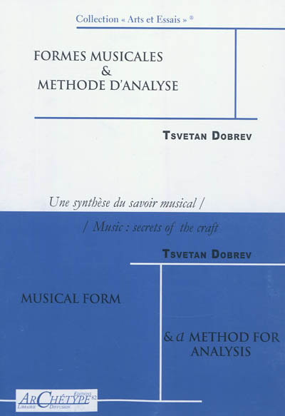 Une synthèse du savoir musical. Vol. 3. Formes musicales & méthode d'analyse. Musical form & a method for analysis. Music, secrets of the craft. Vol. 3. Formes musicales & méthode d'analyse. Musical form & a method for analysis