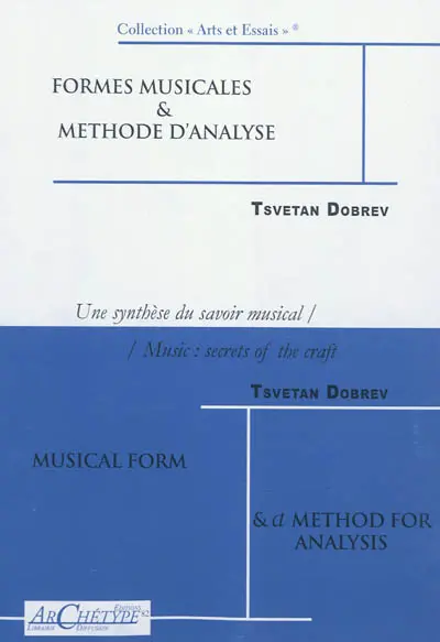 Une synthèse du savoir musical. Vol. 3. Formes musicales & méthode d'analyse. Musical form & a method for analysis. Music, secrets of the craft. Vol. 3. Formes musicales & méthode d'analyse. Musical form & a method for analysis