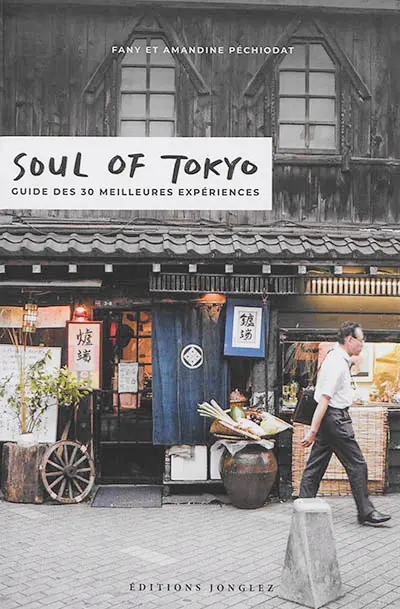 Soul of Tokyo : guide des 30 meilleures expériences
