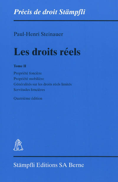 les droits réels. vol. 2. propriété foncière, propriété mobilière, généralités sur les droits réels limités, servitudes foncières