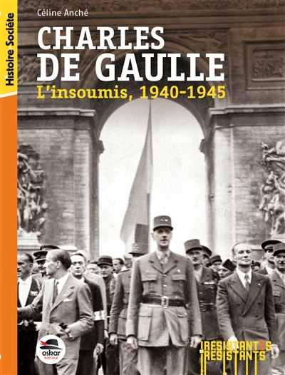 Charles de Gaulle : l'insoumis, 1940-1945