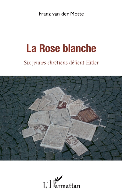 La Rose blanche : cinq jeunes chrétiens défient Hitler