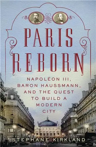 Paris Reborn : Napoleon III Baron Haussmann (Hardback)