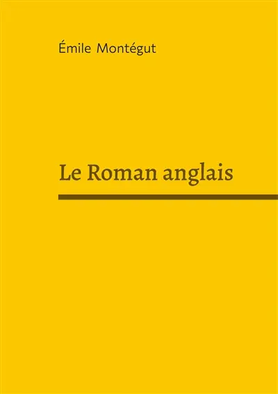 Le Roman anglais : Critique littéraire et histoire d'un genre