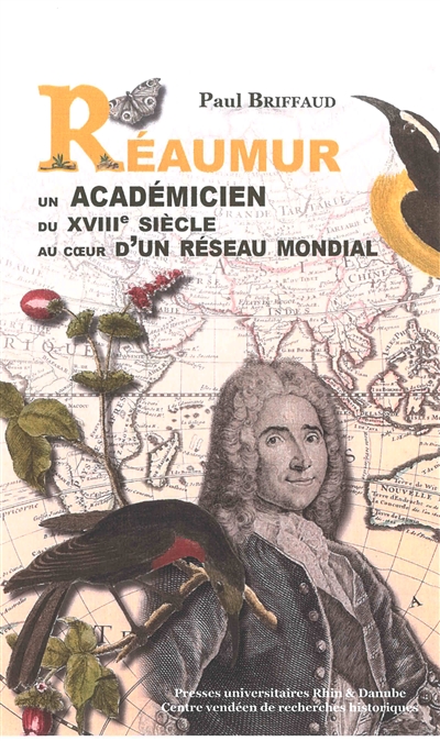 Réaumur : un académicien du XVIIIe siècle au coeur d'un réseau mondial