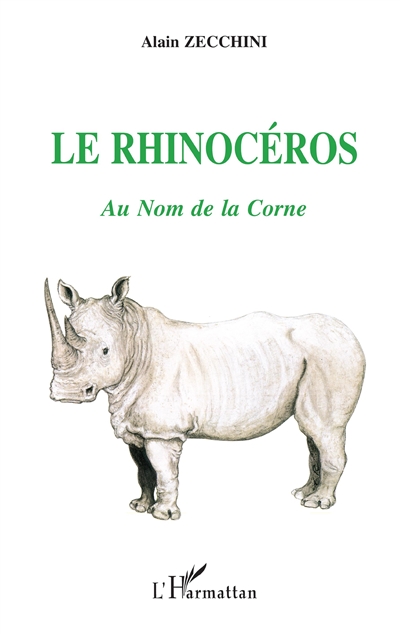 Le rhinocéros : au nom de la corne