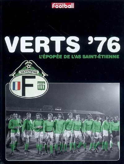 Verts 76 : l'épopée de l'AS Saint-Etienne