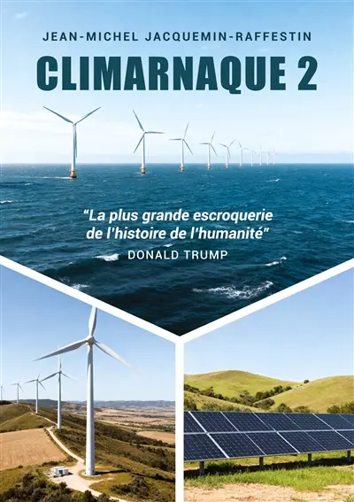 Climarnaque 2 : La plus grande escroquerie de l'histoire de l'umanité.