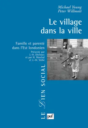 Le village dans la ville : famille et parenté dans l'Est londonien