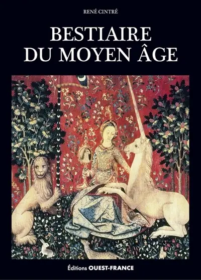 Bestiaire du Moyen Age : images de la réalité et réalités de l'imaginaire