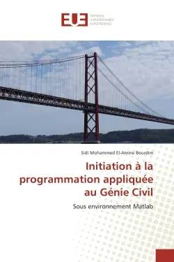 Initiation A la programmation appliquee au Genie Civil : Sous environnement Matlab