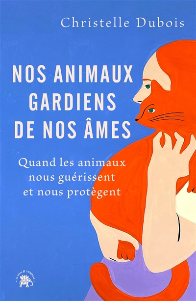 Nos animaux, gardiens de nos âmes : comprendre cette osmose si singulière entre l'homme et l'animal