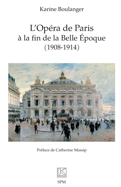 L'Opéra de Paris à la fin de la Belle Epoque (1908-1914)