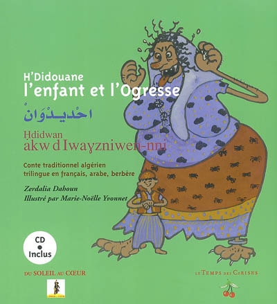 H'Didouane : l'enfant et l'ogresse : conte traditionnel algérien trilingue