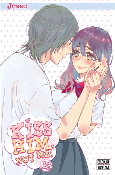 Kiss him, not me !. Vol. 12