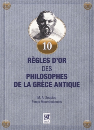 Dix règles d'or des philosophes de la Grèce antique